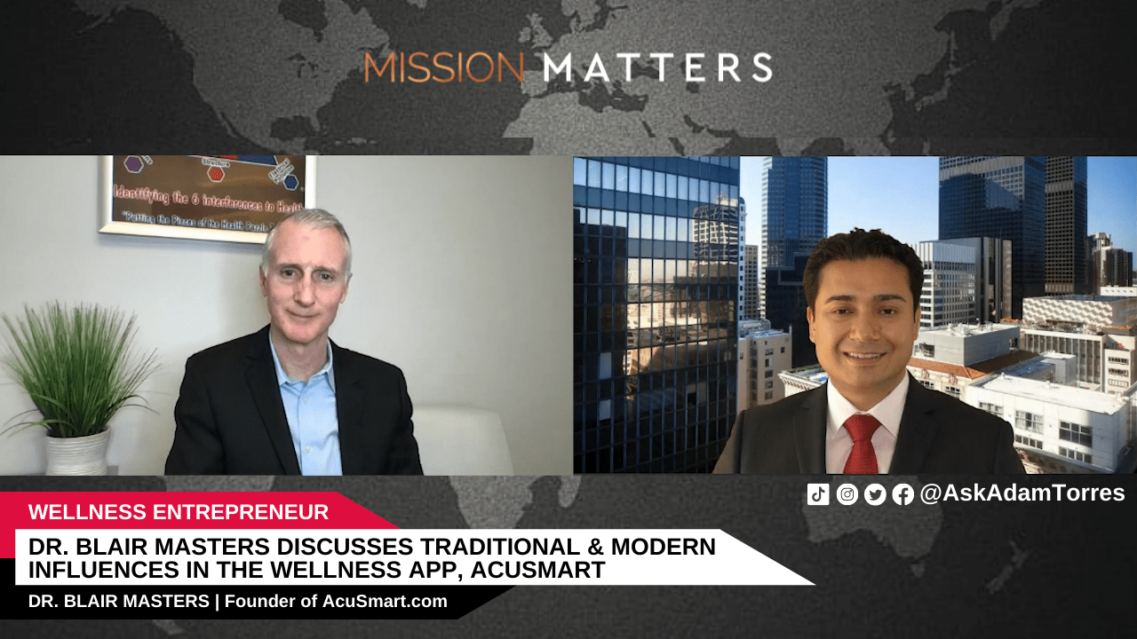 Dr. Blair Masters Discusses Traditional & Modern Influences in the Wellness App, AcuSmart