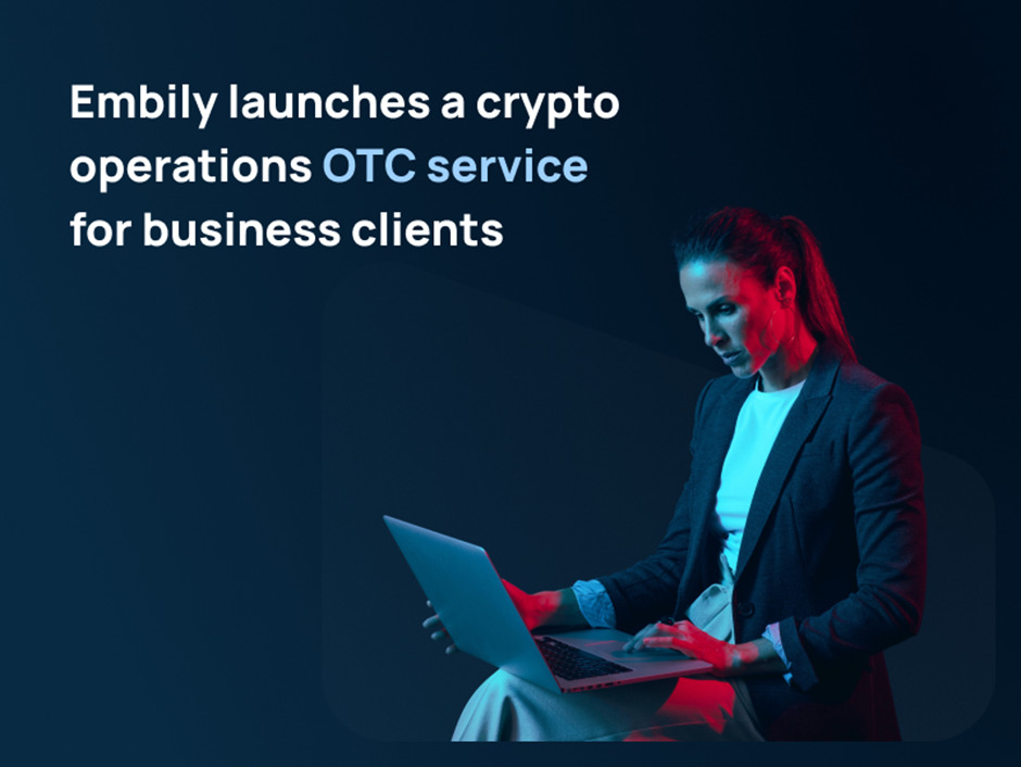 Embily Launches a Crypto Operations OTC Service for Business Clients.