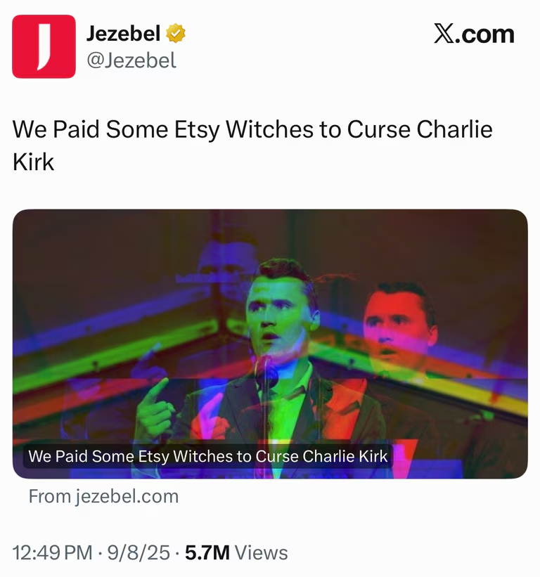 Feminist Website Jezebel hired Etsy Witches To Curse Charlie Kirk—Just Two Days Before His Assassination